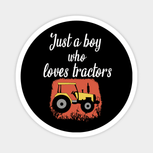 Just a boy who loves tractors Magnet